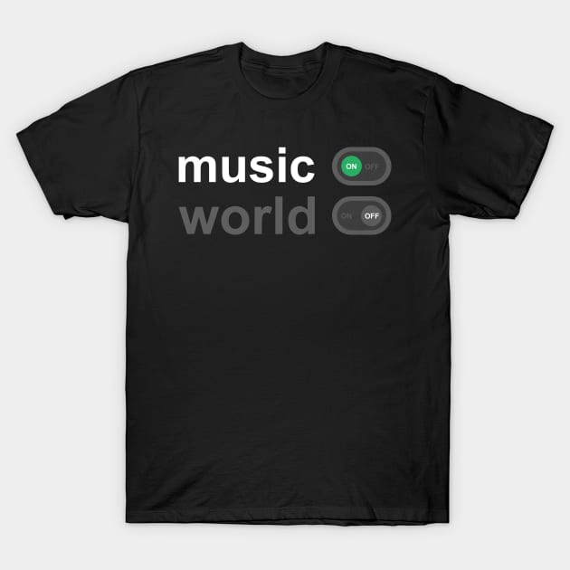 Sarcasm Quotes Music World T-Shirt by HayesHanna3bE2e